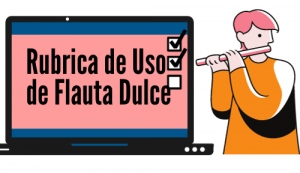 Rubrica para evaluar uso de la flauta dulce